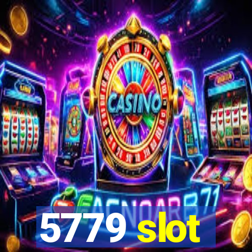 5779 slot